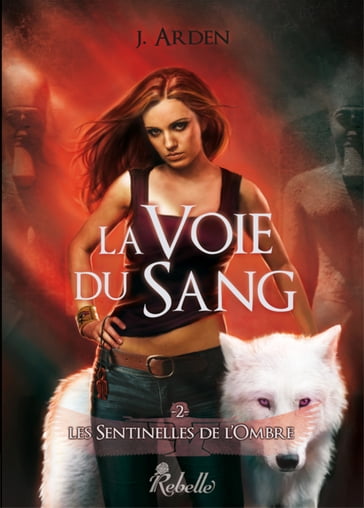 Les sentinelles de l'ombre, Tome 2 - J. Arden