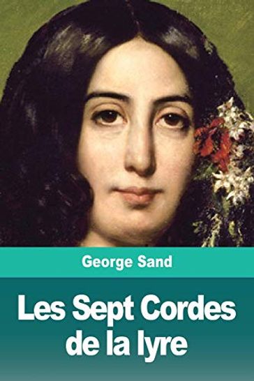 Les sept Cordes de la Lyre - George Sand