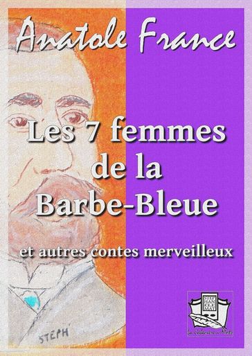 Les sept femmes de la Barbe-Bleue - Anatole France