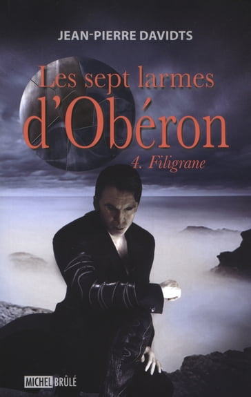 Les sept larmes d'Obéron 4 : Filigrane - Jean-Pierre Davidts