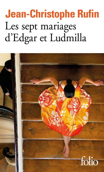 Les sept mariages d'Edgar et Ludmilla - Jean-Christophe Rufin