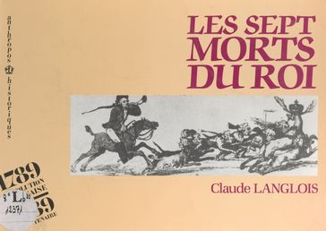 Les sept morts du roi - Claude Langlois