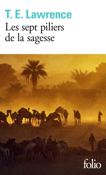 Les sept piliers de la sagesse - T.E. Lawrence