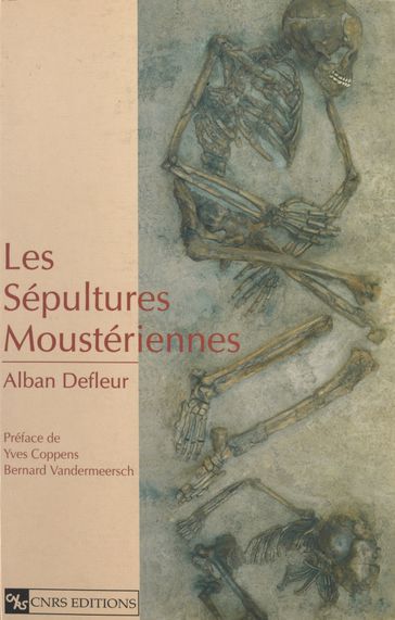 Les sépultures moustériennes - Alban Defleur - Bernard Vandermeersch - Yves Coppens
