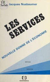 Les services : nouvelle donne de l économie