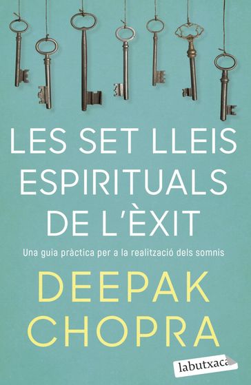 Les set lleis espirituals de l'èxit - Deepak Chopra