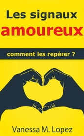 Les signaux amoureux: comment les repérer?