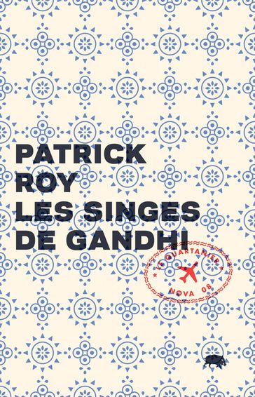 Les singes de Gandhi - Patrick Roy