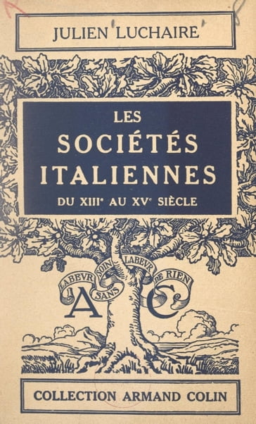 Les sociétés italiennes du XIIIe au XVe siècle - Julien Luchaire - Paul Montel