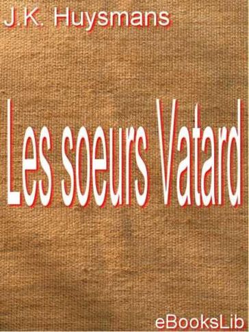 Les soeurs Vatard - J.-K. Huysmans