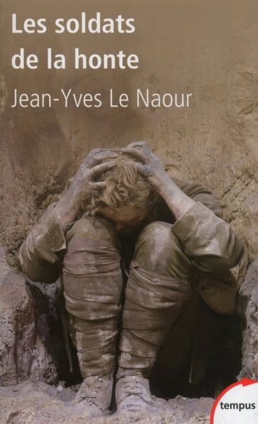 Les soldats de la honte - Jean-Yves Le Naour