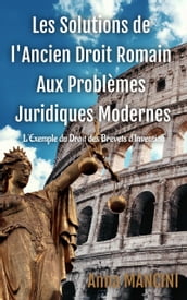 Les solutions de l ancien droit romain aux problèmes juridiques modernes