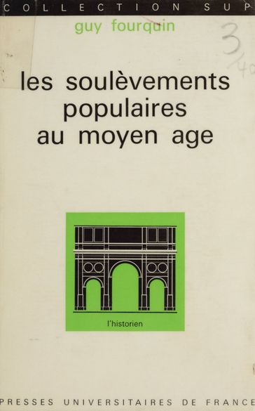 Les soulèvements populaires au Moyen Âge - Guy Fourquin - Roland Mousnier