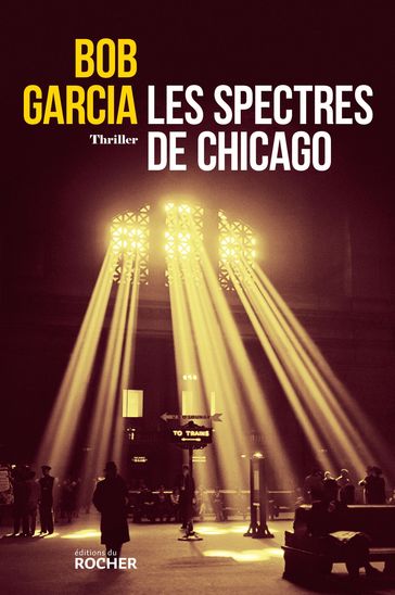 Les spectres de Chicago - Bob Garcia