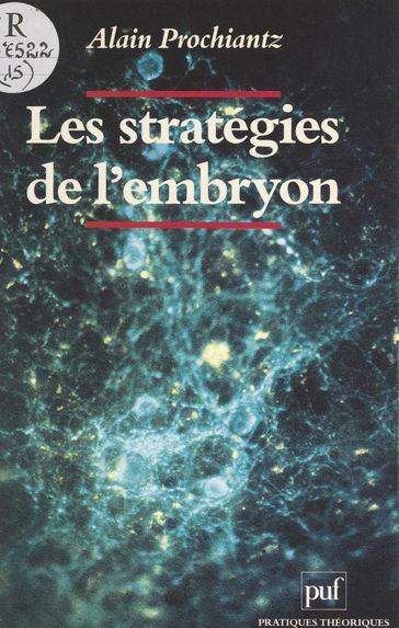 Les stratégies de l'embryon - Alain Prochiantz - Dominique Lecourt - Étienne Balibar