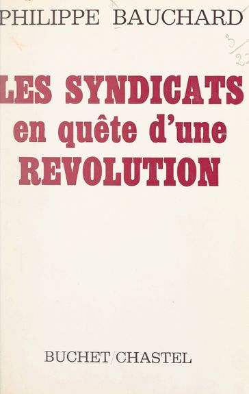 Les syndicats en quête d'une Révolution - Philippe Bauchard
