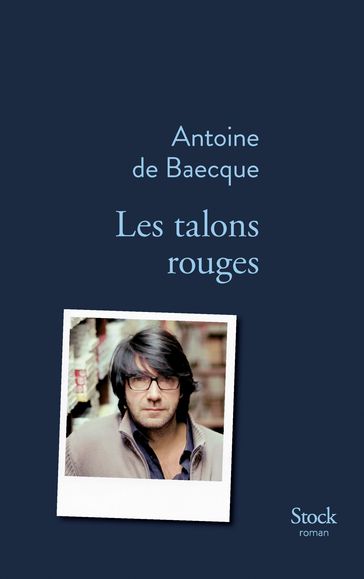 Les talons rouges - Antoine De Baecque