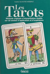 Les tarots : méthode originale d interprétation établie sur 18 années d application et d expérience