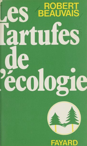 Les tartufes de l'écologie - Robert Beauvais