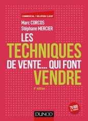 Les techniques de vente... qui font vendre - 6e éd.