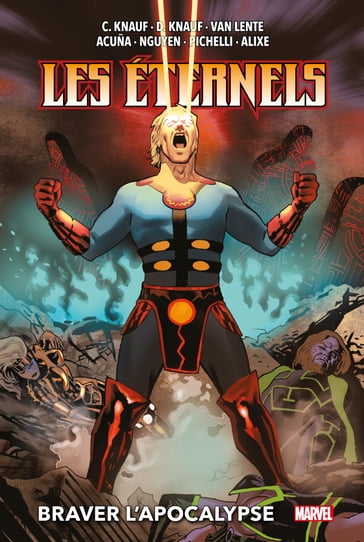 Les Éternels (2008) : Braver l'apocalypse - Charles Knauf - Daniel Knauf - Fred Van Lente - Daniel Acuna - Eric Nguyen - Sara Pichelli - Alixe Pascal