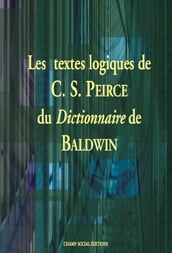 Les textes logiques de C.S. Peirce du Dictionnaire de J.M. Baldwin