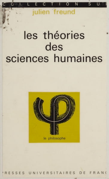 Les théories des sciences humaines - Jean Lacroix - Julien Freund