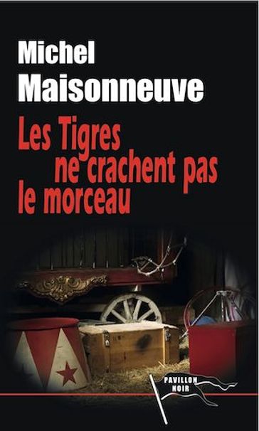 Les tigres ne crachent pas le morceau - Michel Maisonneuve