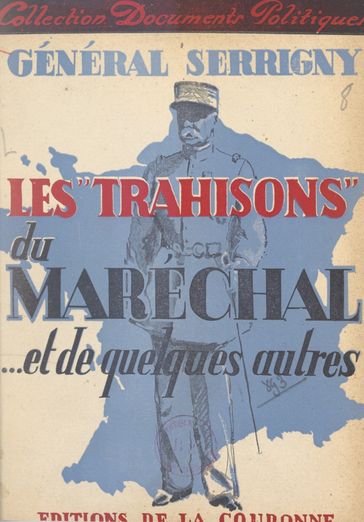 Les "trahisons" du Maréchal et de quelques autres - Bernard Serrigny