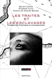 Les traites et les esclavages - Perspectives historiques et contemporaines