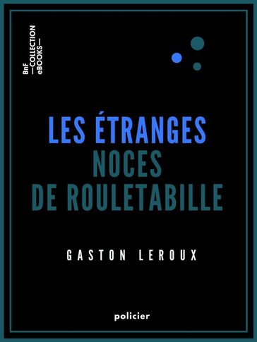 Les Étranges noces de Rouletabille - Gaston Leroux