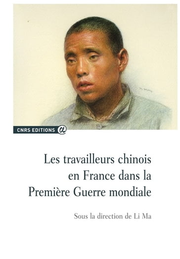 Les travailleurs chinois en France dans la Première Guerre mondiale - Collectif