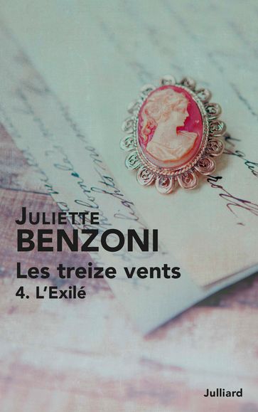 Les treize vents tome 4 - L'Exilé - Juliette BENZONI