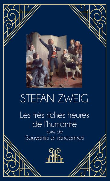 Les très riches heures de l'humanité - suivi de Souvenirs et rencontres - Stefan Zweig