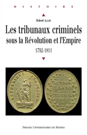Les tribunaux criminels sous la Révolution et l Empire