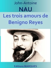 Les trois amours de Benigno Reyes