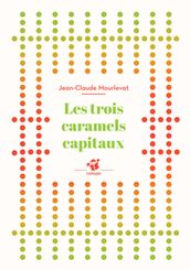 Les trois caramels capitaux