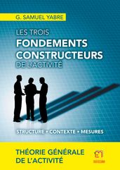 Les trois fondements constructeurs de l activité