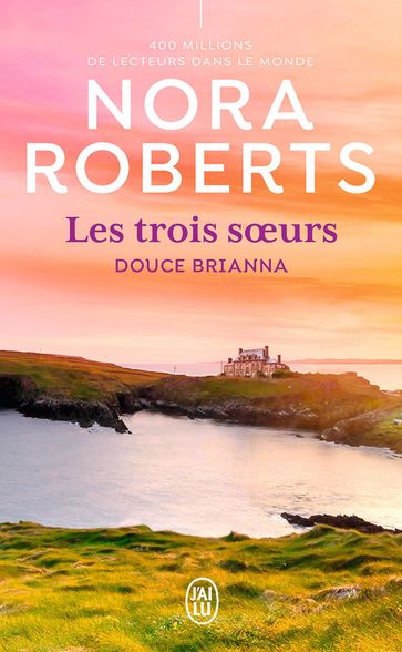 Les trois soeurs (Tome 2) - Douce Brianna - Nora Roberts