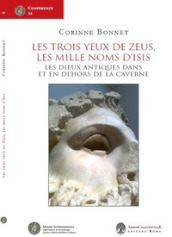 Les trois yeux de Zeus, les mille noms d Isis. Les dieux antiques dans et en dehors de la caverne