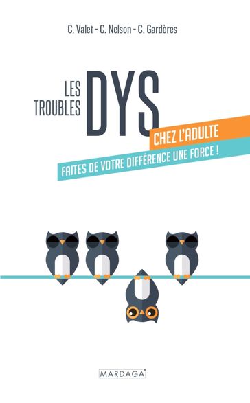 Les troubles DYS chez l'adulte - Carol Valet - Claudine Gardères - Carol Nelson