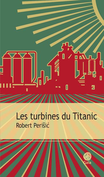 Les turbines du Titanic - Robert Perisic