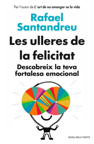 Les ulleres de la felicitat - Rafael Santandreu