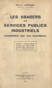 Les usagers des services publics industriels (transports-eau-gaz-électricité)