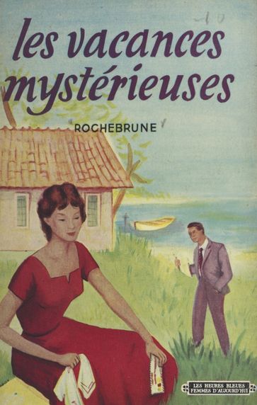 Les vacances mystérieuses - Rochebrune