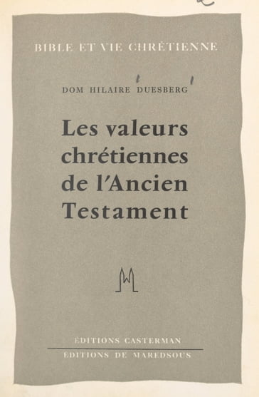 Les valeurs chrétiennes de l'Ancien Testament - Hilaire DUESBERG