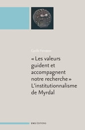 Les «valeurs guident et accompagnent notre recherche», L institutionnalisme de Myrdal