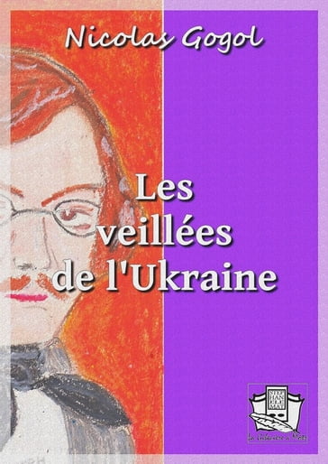 Les veillées de l'Ukraine - Nicolas Gogol