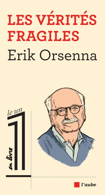 Les vérités fragiles - Erik Orsenna