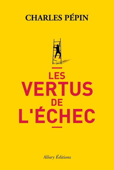 Les vertus de l'échec - Charles Pépin